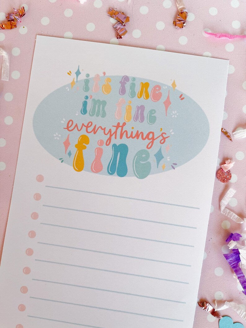 4x8 Its Fine I'm Fine Everything's Fine Notepad – Live Sweet Shop