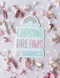 Chasing Dreams and Babies Sticker