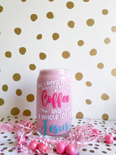 Load image into Gallery viewer, All I Need Today is a Little Bit of Coffee and a Whole lot of Jesus Glass- Color Changing Vinyl