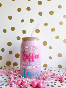 All I Need Today is a Little Bit of Coffee and a Whole lot of Jesus Glass- Color Changing Vinyl