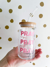 Load image into Gallery viewer, Pray on it Pray over it Pray through it Glass